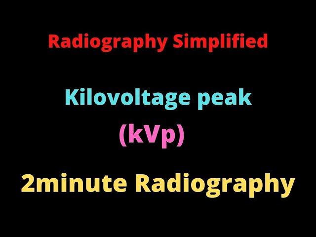 kVp l kilovoltage peak l 2minute Radiography l Radiography Simplified l