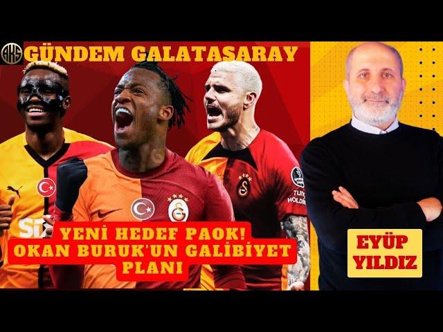 GALATASARAY'DA HEDEF AVRUPA LİGİ VE PAOK | OKAN BURUK'UN GALİBİYET PLANI | FENERBAHÇE'DE BÜYÜK KAOS