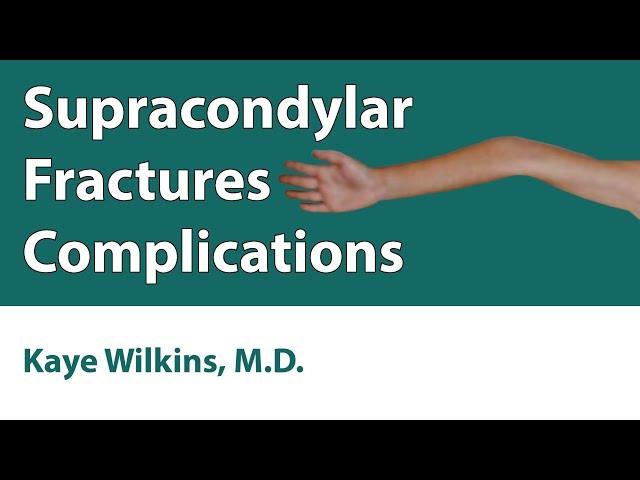 Supracondylar Fractures: Complications