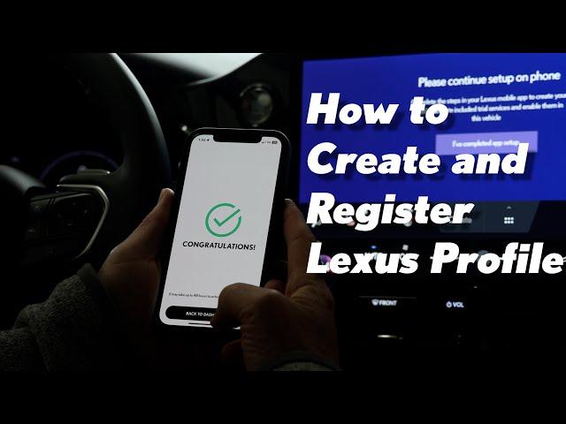 Creating & Registering Lexus Profile