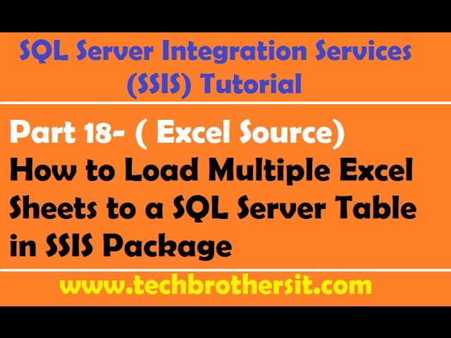 SSIS Tutorial Part 18-How to Load Multiple Excel Sheets to a SQL Server Table in SSIS Package