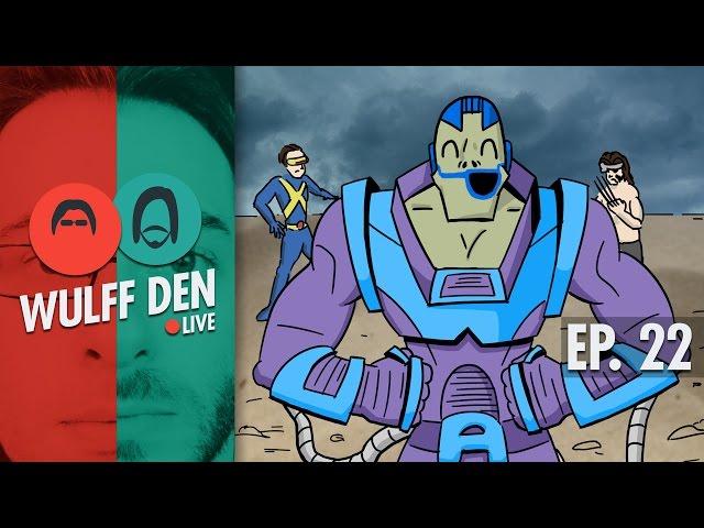 Was X-Men Apocalypse That Bad? - Wulff Den Live Ep 22