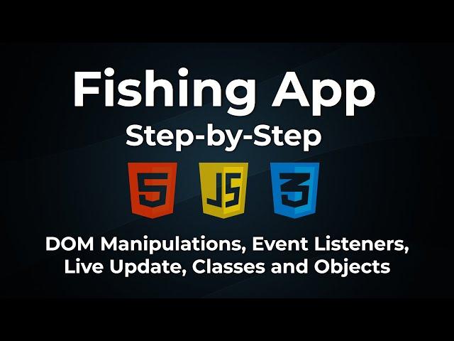 JavaScript DOM Manipulations and Events - Fishing App