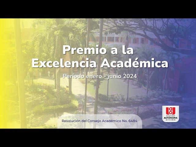 RECONOCIMIENTO A LA EXCELENCIA ACADÉMICA 2024-1