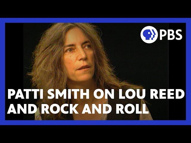 Patti Smith on Lou Reed and rock and roll | American Masters | PBS