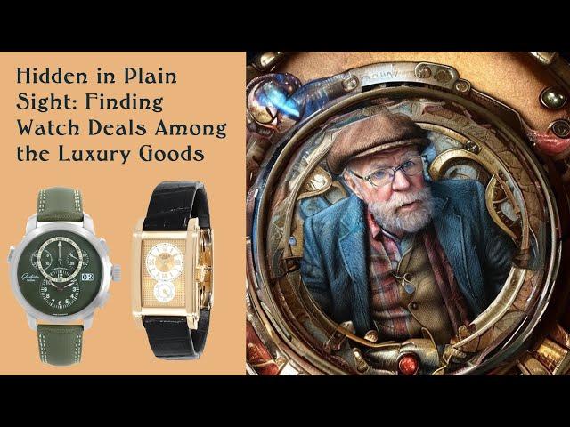 Hidden in Plain Sight: Finding Watch Deals Among the Luxury Goods #424