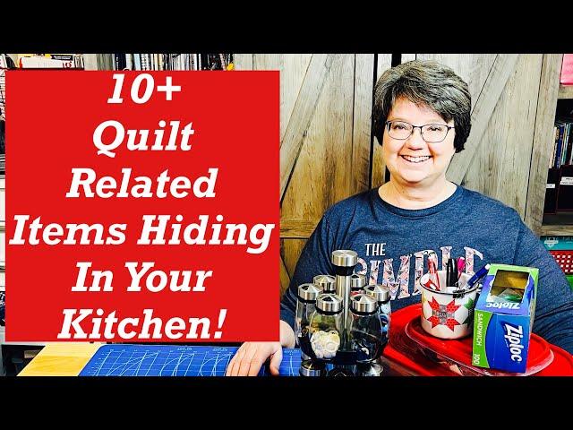 10+ Quilt Related Items Hiding in Your Kitchen!