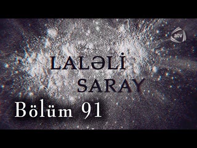 Laləli Saray (91-ci bölüm)