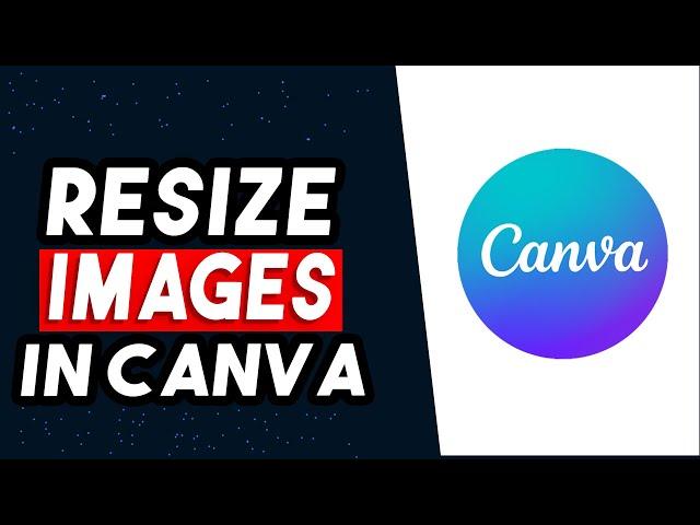 How To Resize Images In Canva | Simple Tutorial (2024)