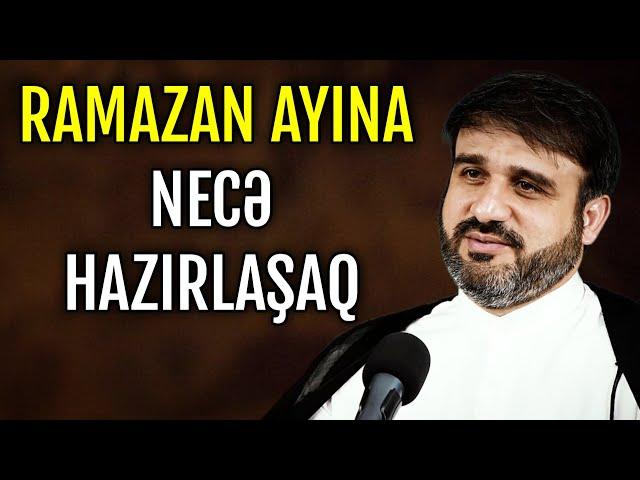 Ramazan ayına çox az qaldı | Hacı Ramil Bədəlov | Bu aya necə hazırlaşaq | Mütləq izlə - 2025