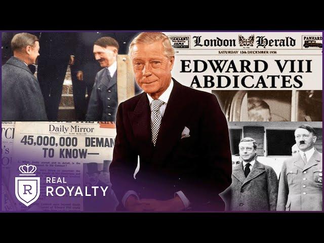 Edward VIII: The Complete History Of Britain's 'Traitor' King