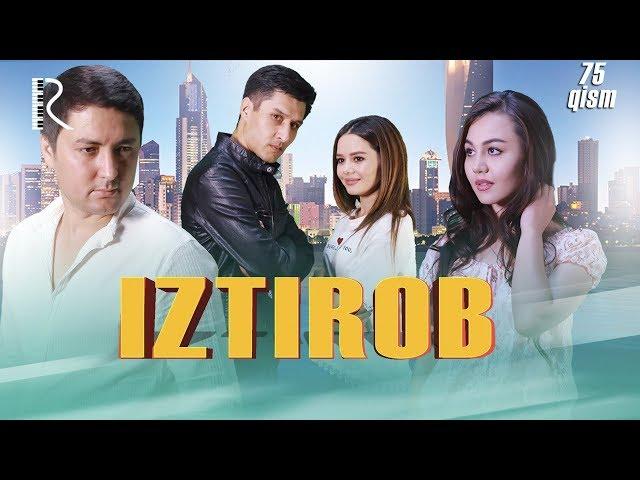 Iztirob (milliy serial) | Изтироб (миллий сериал) 75-qism