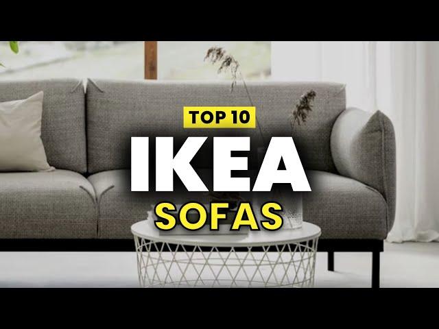 TOP 10 IKEA SOFAS | Best Ikea Sofa For Every Budget