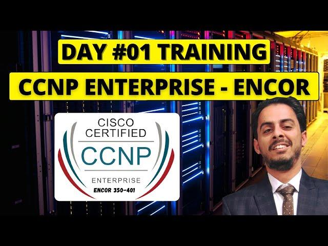 Day 1: CCNP Enterprise ENCOR Training | ENCOR 350-401 CCNP Training (English)