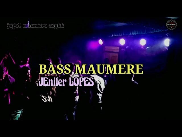 BASS MAUMERE_JENIFER LOPESS_TERBARU 2022