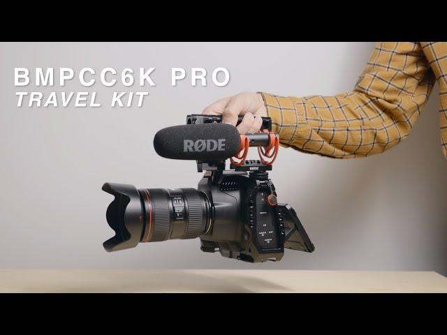 BMPCC 6K Pro | Travel Kit | My Simple Travel Rig for the Blackmagic Pocket Cinema Camera 6K Pro