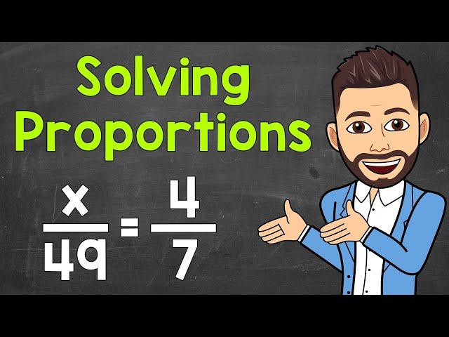 How to Solve Proportions | Math with Mr. J