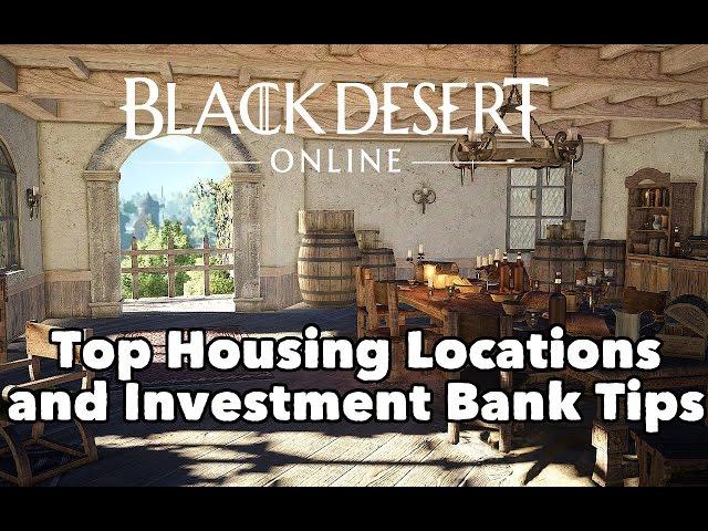 Black Desert Online: Top Housing Locations and Investment Bank tips