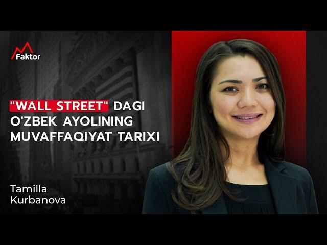 "Wall Street"dagi o'zbek ayolining muvaffaqiyat tarixi l Tamilla Kurbanova