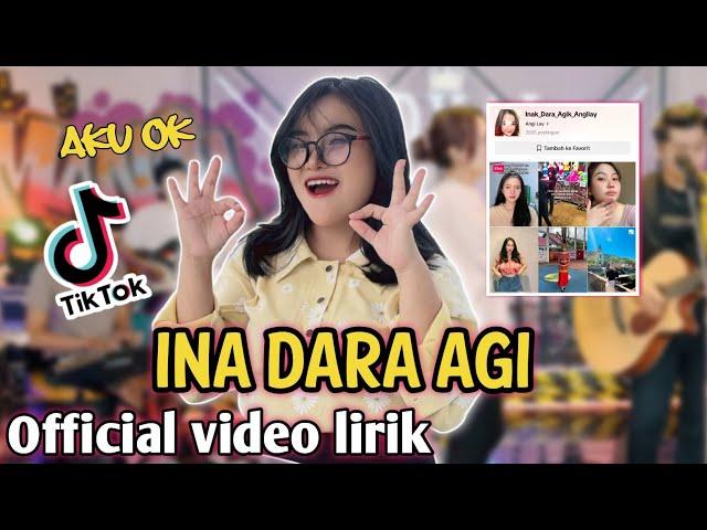 ANGILAY - INA DARA AGI  ( OFFICIAL VIDEO LIRIK ) VIRAL SOUND TIK-TOK AKU OK