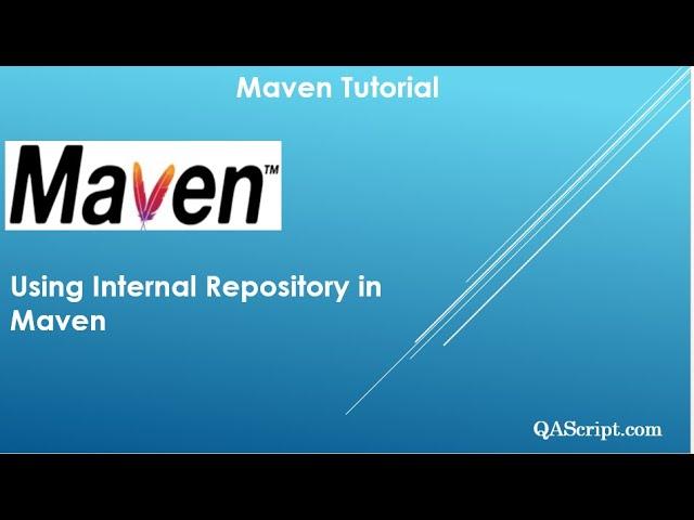 Maven Tutorial - Using Internal Repository in Maven