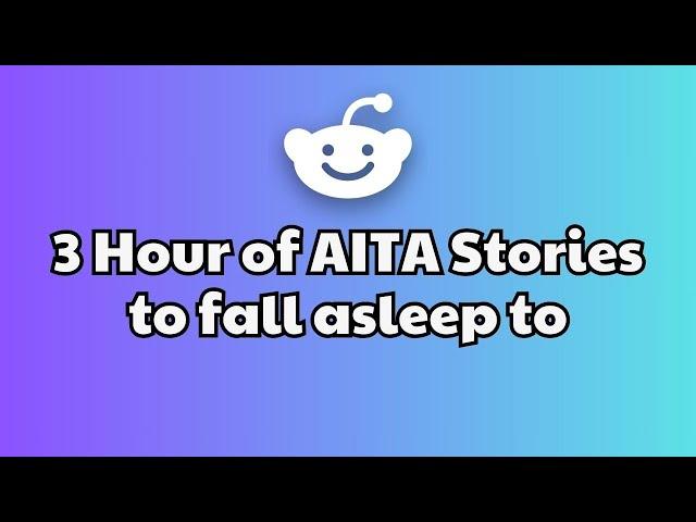 3 HOURS Of Interesting AITA Stories To Fall Asleep To | Best Reddit Stories Compilation -  No ads