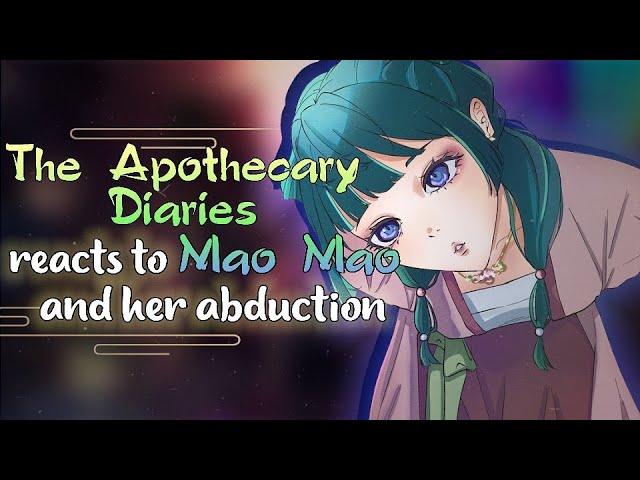 The Apothecary Diaries React to MaoMao and Her Abduction // Gacha React // The Apothecary Diaries