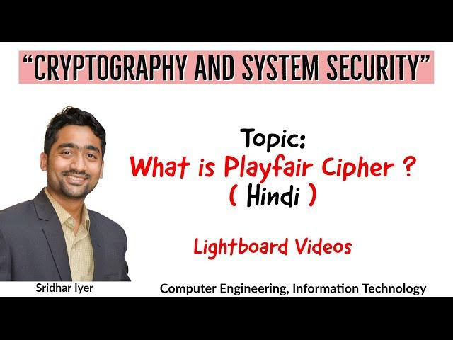 Playfair Cipher | Cryptography and System Security | [ Hindi ] |  Lightboard | Sridhar Iyer