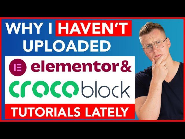 Why I Haven't Been Uploading Elementor & Crocoblock Tutorials