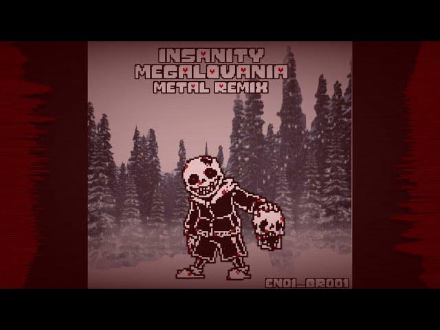 Insanity Sans [Insanity Megalovania] Metal Remix (for@revolveranimations) By Endi_Bro01 (READ DESC!)