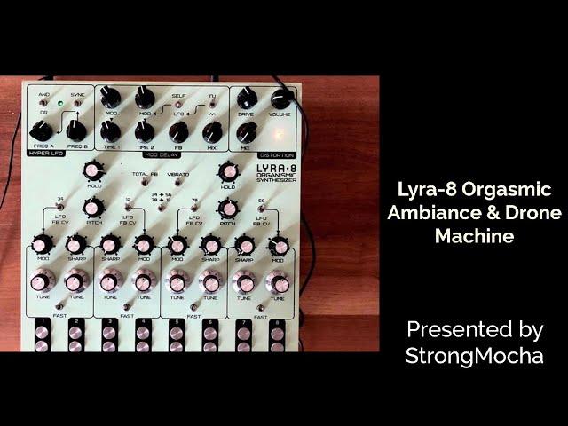 Lyra-8 Orgasmic Ambiance & Drone Machine short Version