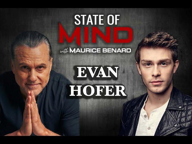 STATE OF MIND with MAURICE BENARD: EVAN HOFER