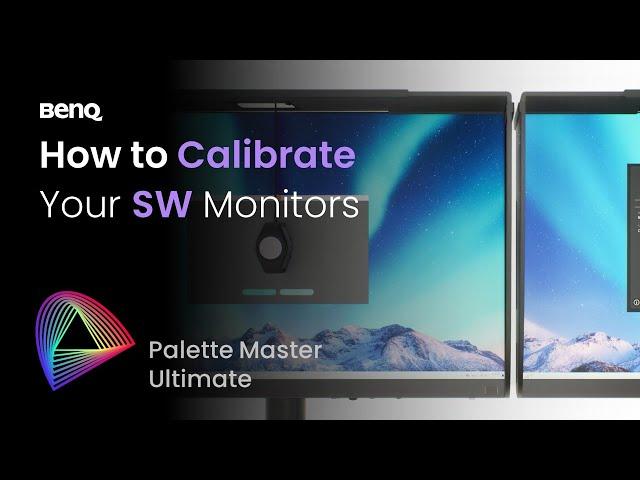 How to Calibrate Your BenQ SW Monitors with Palette Master Ultimate