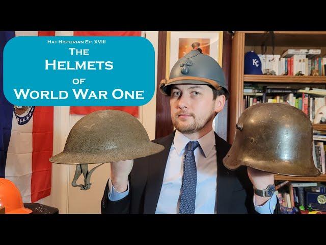 The War To End all Wars: A History of the Helmets of World War One