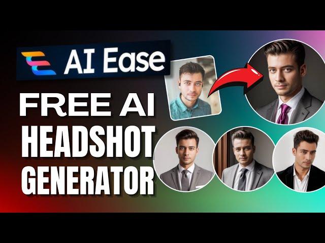 AI Ease - Free AI Headshot Generator | AI Image Editing Tool