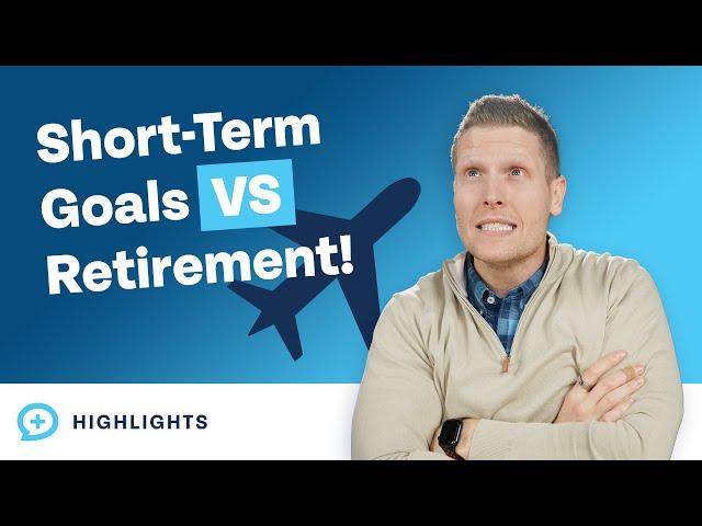 How to Balance Short-Term Goals and Retirement Savings