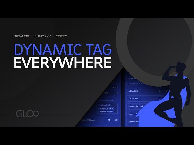 Dynamic Tag Everywhere - Gloo Fluid Dynamic - Tutorial