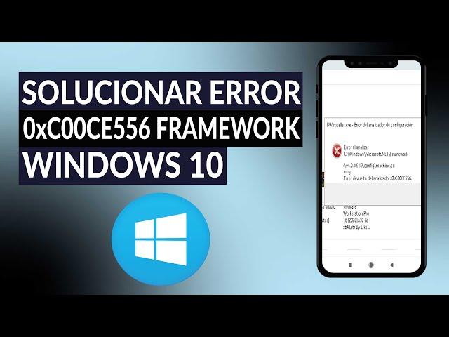 ¿Cómo solucionar el error 0xc00ce556 MICROSOFT.NET FRAMEWORK Windows 10?