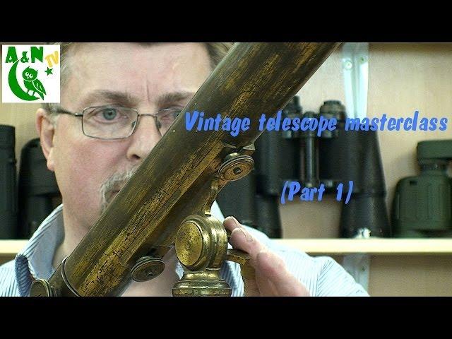 Vintage telescope masterclass - Hand-held telescopes (Part 1)