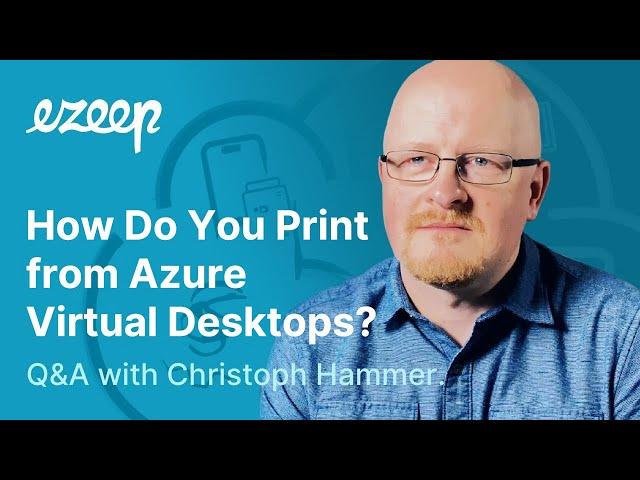 Discover the Printing Solution for Windows Virtual Desktop