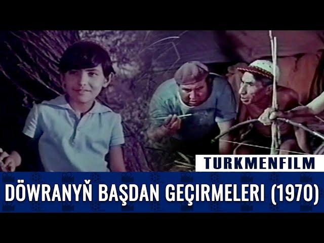 TURKMENFILM(720p HD) / DÖWRANYŇ BAŞDAN GEÇIRMELERI (1970)