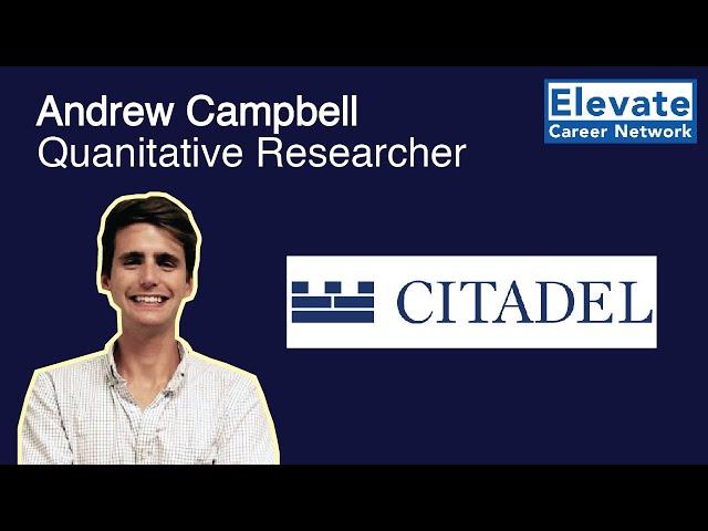 Quantitative Researcher Interviews - Andrew, Quantitative Researcher at Citadel