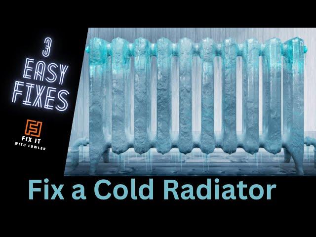 How to Fix a cold radiator - 3 easy fixes