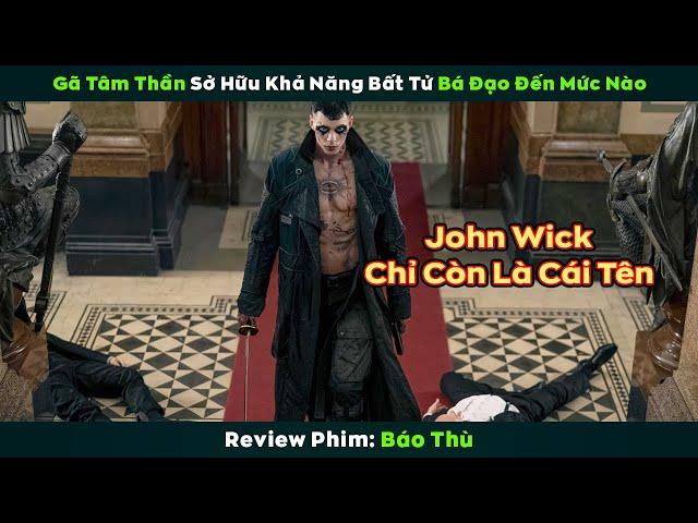 [Review Phim] Gã Tâm Thần Sở Hữu Sức Mạnh Bất Tử Bá Đạo Đến Mức Nào | Báo Thù