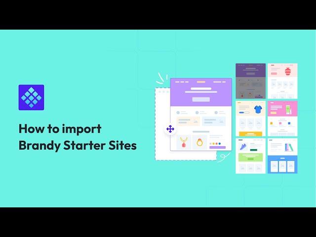 A Step-by-Step Guide: How to import Brandy Starter Sites