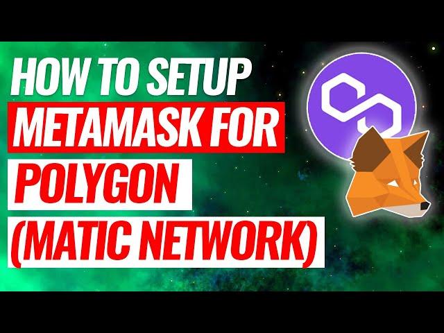 Polygon Matic Metamask Setup (How to add Matic Network to MetaMask)