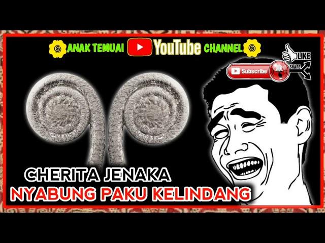 CHERITA JENAKA IBAN-NYABUNG KELINDANG