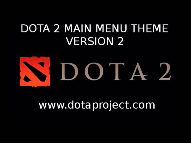 Dota 2 Main Menu Theme Version 2