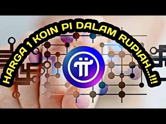 Berapa Harga 1 Koin Pi dalam Rupiah.....!!!#pinetwork #koin #consensus