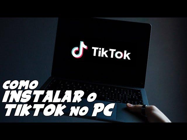 Como INSTALAR e USAR o TIKTOK no PC ou NOTEBOOK